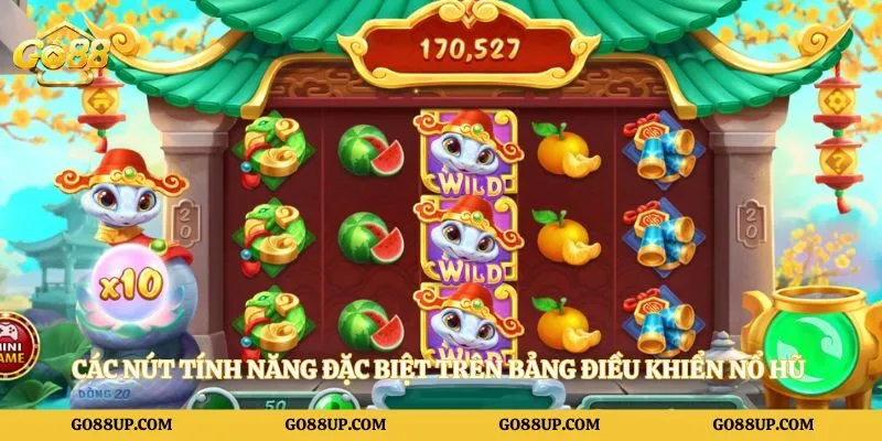 Các nút tính năng đặc biệt trên bảng điều khiển nổ hũ 