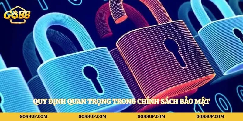 Quy định quan trọng trong chính sách bảo mật